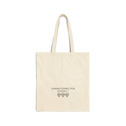 Human Connection is Good Cotton Canvas Tote Bag – Eco-Friendly Carryall for Everyday Use