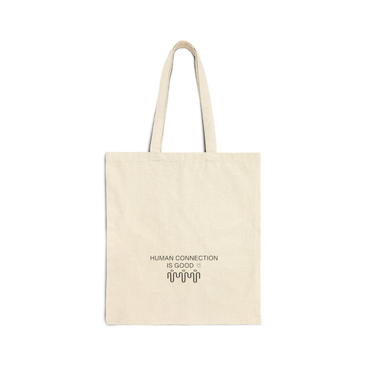 Human Connection is Good Cotton Canvas Tote Bag – Eco-Friendly Carryall for Everyday Use