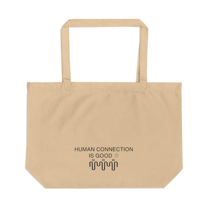 Human Connection Is Good Eco Tote Bag - Large Reusable Shopping Bag