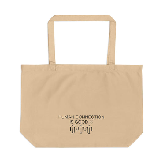 Human Connection Is Good Eco Tote Bag - Large Reusable Shopping Bag